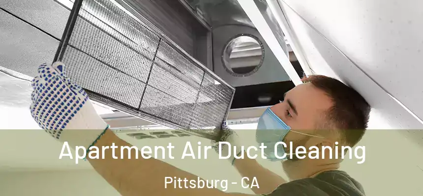  Apartment Air Duct Cleaning Pittsburg - CA