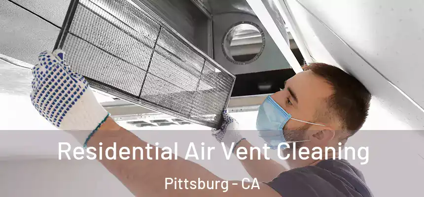  Residential Air Vent Cleaning Pittsburg - CA