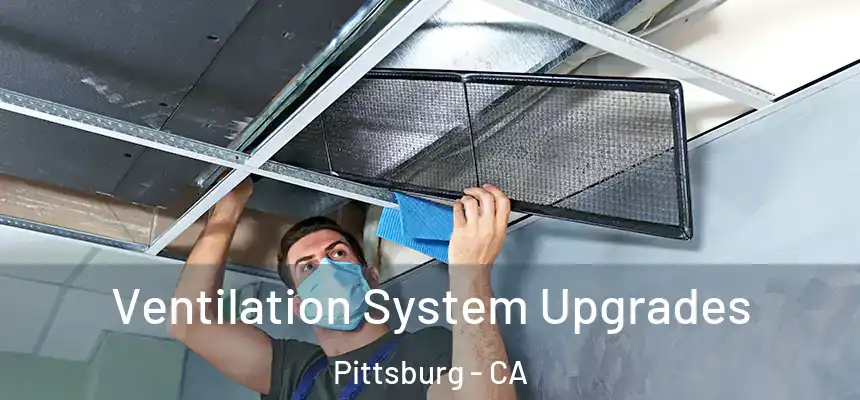  Ventilation System Upgrades Pittsburg - CA